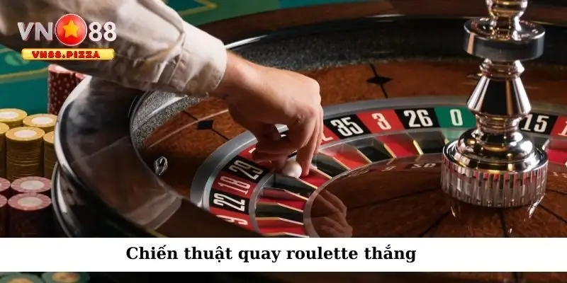 Roulette – Vòng quay kỳ diệu, trải nghiệm hấp dẫn khó quên 3 Chiến thuật quay roulette thắng