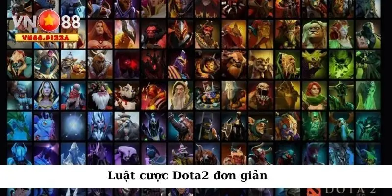 Cá cược Dota 2: Hướng dẫn chi tiết để chiến thắng cực lớn 2 Luật cược Dota2 đơn giản