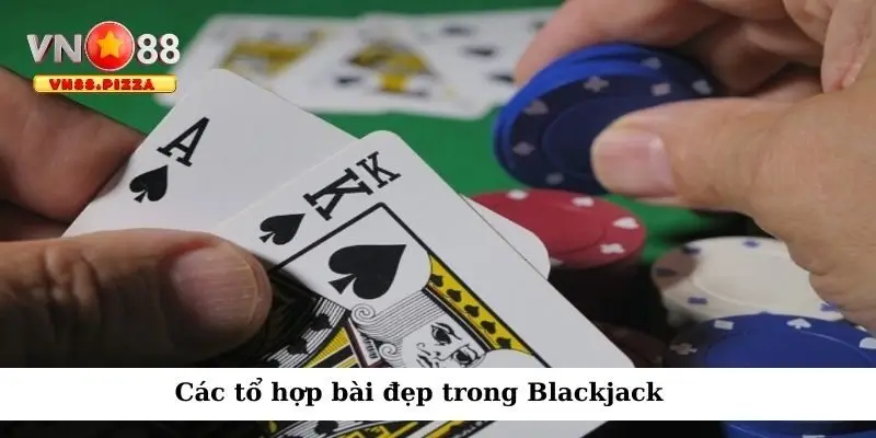 Blackjack Vn88 - Trải nghiệm cược game bài đỉnh cao 4 Tổ hợp bài đẹp trong Xì dách online