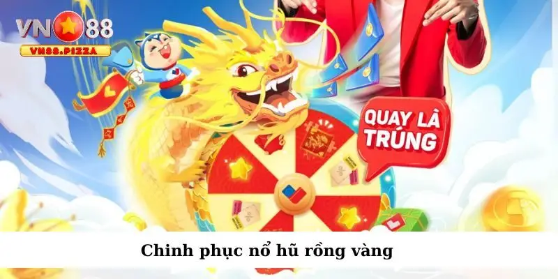 Top Game Nổ Hũ Vn88 Săn Thưởng Lớn Hấp Dẫn 2 Cùng rồng vàng chinh phục kho báu hấp dẫn