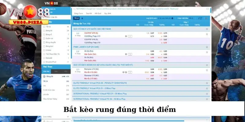 Bắt Kèo Rung Vn88 - Chiến Lược Cược Thắng Trong Mọi Trận Đấu 4 Lựa chọn chính xác thời điểm bắt kèo